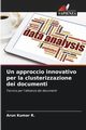 Un approccio innovativo per la clusterizzazione dei documenti, Kumar R. Arun