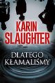Dlatego kamalimy, Slaughter Karin