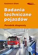 Badania techniczne pojazdw Poradnik diagnosty, Sitek Kazimierz