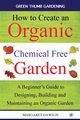 How to Create an Organic Chemical Free Garden, Dawson Margaret