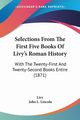 Selections From The First Five Books Of Livy's Roman History, Livy