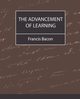 The Advancement of Learning - Bacon, Bacon Francis