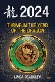 Thrive in the Year of the Dragon, Dearsley Linda
