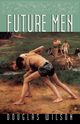 Future Men, Wilson Douglas