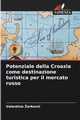 Potenziale della Croazia come destinazione turistica per il mercato russo, arkovi Valentina