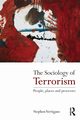The Sociology of Terrorism, Vertigans Stephen