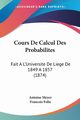 Cours De Calcul Des Probabilites, Meyer Antoine