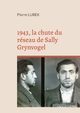 1943, la chute du rseau de Sally Grynvogel, Lubek Pierre