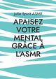 Apaisez votre mental grce ? l'ASMR, ASMR Julie Spirit