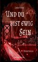 Und du bist ewig Sein, Fischer Claudia