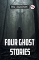 FOUR GHOST STORIES, , Mrs. Molesworth