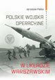 Polskie wojska operacyjne w Ukadzie Warszawskim, Paka Jarosaw