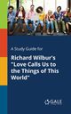 A Study Guide for Richard Wilbur's 