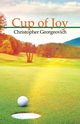 Cup of Joy, Georgeovich Christopher