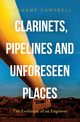 Clarinets, Pipelines and Unforeseen Places, Campbell Grahame