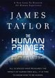 The Human Primer, Taylor James