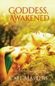 Goddess, Awakened, Masters Cate