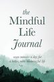 The Mindful Life Journal, Journals Better Life