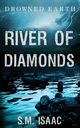 River of Diamonds, Isaac S.M.