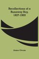 Recollections Of A Runaway Boy, 1827-1903, Owens James
