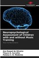 Neuropsychological Assessment of Children with and without Music Training, de Oliveira Ana Raquel