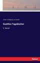 Goethes Tagebcher, Goethe Johann Wolfgang von