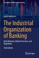 The Industrial Organization of Banking, VanHoose David