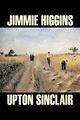 Jimmie Higgins by Upton Sinclair, Science Fiction, Literary, Classics, Sinclair Upton