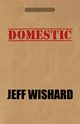 Domestic, Wishard Jeff