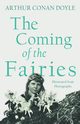 The Coming of the Fairies, Doyle Arthur Conan