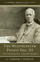 The Westminster Pulpit vol. III, Morgan G. Campbell
