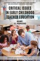 Critical Issues in Early Childhood Teacher Education, 