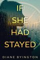 If She Had Stayed, Byington Diane