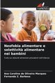 Neofobia alimentare e selettivit? alimentare nei bambini, de Oliveira Marques Ana Carolina