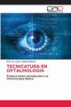 TECNICATURA EN OFTALMOLOGIA, Abad Pedraza Prof. Dr. Luis E.