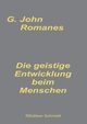 Die geistige Entwicklung beim Menschen, Romanes G. John