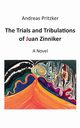 The Trials and Tribulations of Juan Zinniker, Pritzker Andreas