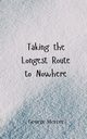 Taking the Longest Route to Nowhere, Mercer George
