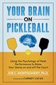 Your Brain on  Pickleball, Montgomery PhD Joseph C.