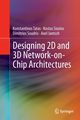 Designing 2D and 3D Network-on-Chip Architectures, Tatas Konstantinos