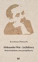 Aleksander Wat - (re)lektury, Pietrych Krystyna