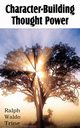 Character-Building Thought Power, Trine Ralph Waldo