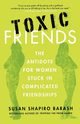 Toxic Friends, Barash Susan Shapiro