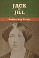 Jack and Jill, Alcott Louisa May