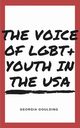 The Voice Of LGBT+ Youth In The USA, G Georgia