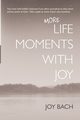 More Life Moments with Joy, Bach Joy