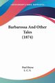 Barbarossa And Other Tales (1874), Heyse Paul