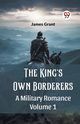 The King's Own Borderers A Military Romance Volume 1, Grant James