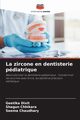 La zircone en dentisterie pdiatrique, Dixit Geetika