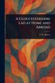 A Gloucestershire Lad at Home and Abroad, Harvey F. W. (Frederick William)